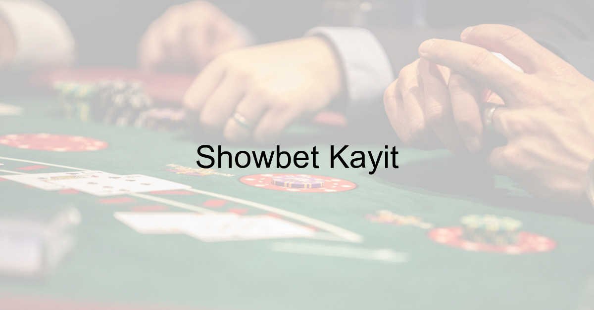 Showbet Kayıt