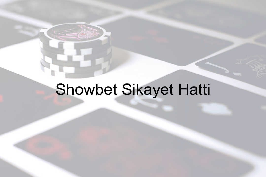 Showbet Şikayet